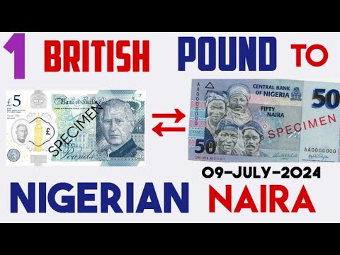 British Pound to Nigerian Naira Currency Exchange Rates Today (FOREX) 09 JULY 2024