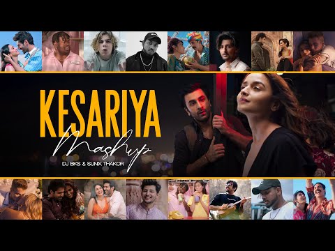 KESARIYA MASHUP 2022 | DJ BKS & SUNIX THAKOR | Arijit Singh | Ranbir K Alia