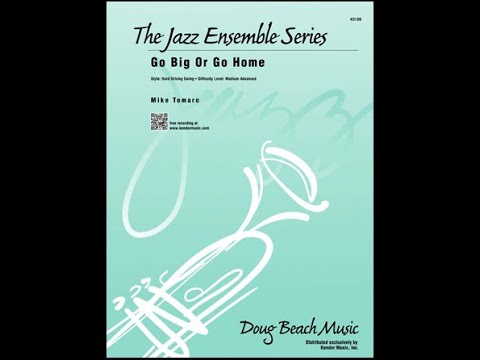 Go Big Or Go Home by Mike Tomaro with introduction