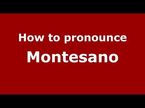 How to pronounce Montesano (Italian/Italy) - PronounceNames.com