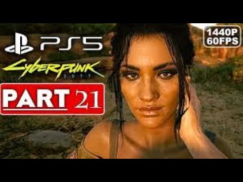 CYBERPUNK 2077 Gameplay Walkthrough Part 21 1080P Full HD 60FPS PS5   No Commentary FULL GAME