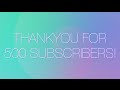 THANKYOU FOR 500 SUBSCRIBERS/UPDATE