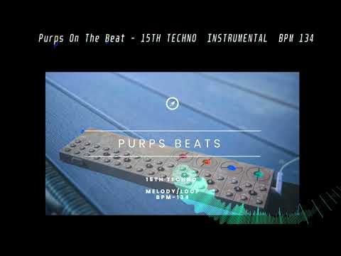 PURPS BEATS - 15TH TECHNO / LOOP / MELODY / BPM 134