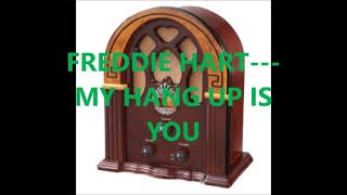FREDDIE HART   MY HANG UP IS YOU