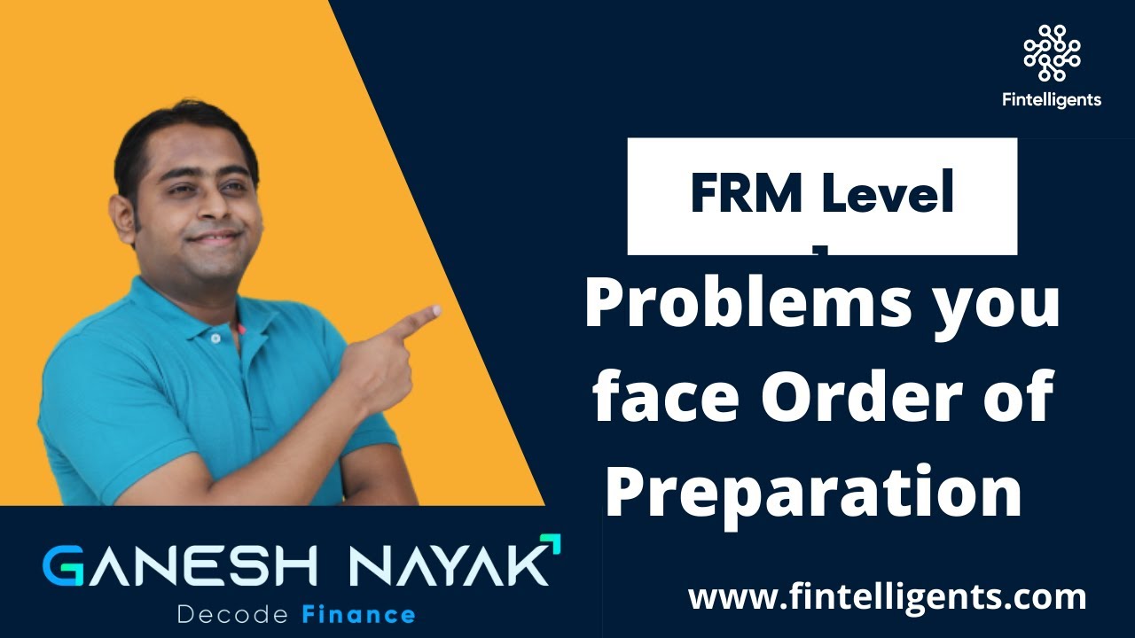 Problems in Order of Preparation for FRM Level 1 Exam | FRM Preparation