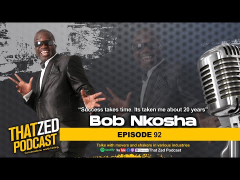 |TZP Ep92| Bob Nkosha. Zambias King of Comedy shares his amazing life story. Inspirational.