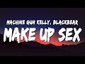 Machine Gun Kelly Blackbear Make Up Sex Lyrics