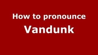 How to pronounce Vandunk