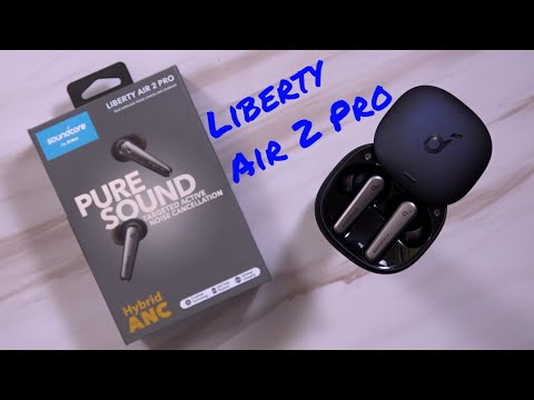The Soundcore Liberty Air 2 Pro By Anker Review, Pure Sound & Customizable ANC  TWS Earbuds