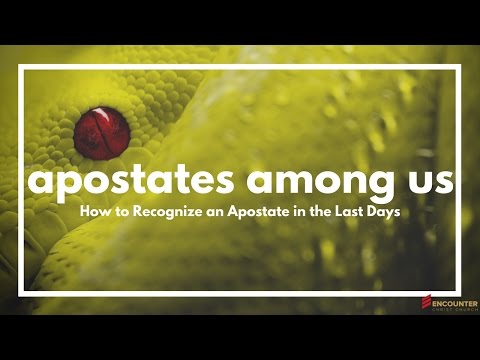 Apostates Among Us: How to Recognize an Apostate in the Last Days