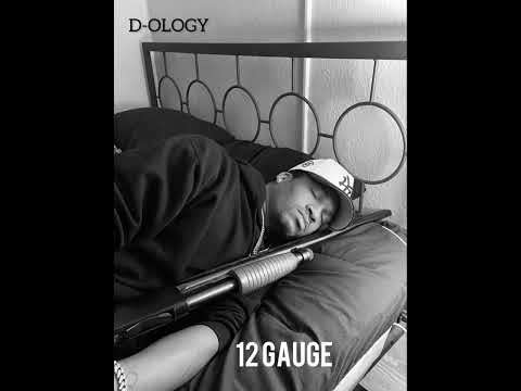 D-OLOGY - 12 GAUGE (Produced by D-OLOGY)