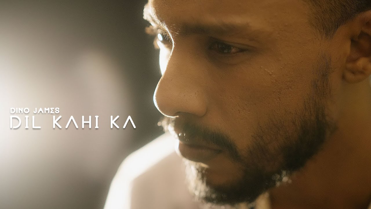 DIL KAHI KA LYRICS BY DINO JAMES