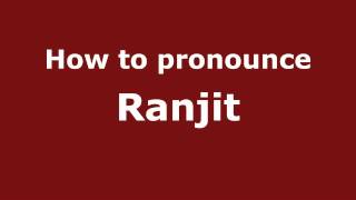 How to pronounce Ranjit