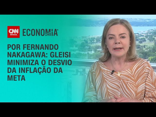 Análise: Gleisi minimiza o desvio da inflação da meta | CNN 360°