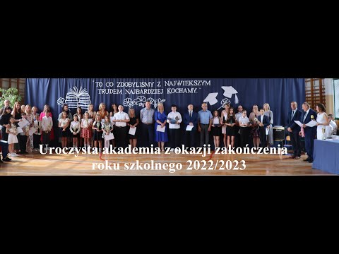Zakończenie roku szkolnego 2022/2023. Uroczysta Akademia.