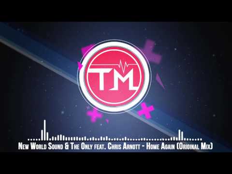 New World Sound - The Only feat Chris Arnott -  Home Again - Original Mix
