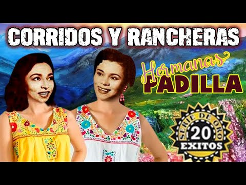 Las Hermanas Padilla Mix Rancheras De Oro - Corridos y Rancheras Mix || 20 Exitos