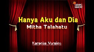 Download lagu Mitha Talahatu - Hanya Aku dan Dia Karaoke mp3
