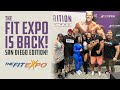 THE FIT EXPO IS BACK! SAN DIEGO EDITION!