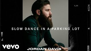 Jordan Davis - Slow Dance In A Parking Lot (Official Audio) Jordan Davis - Slow Dance In A Parking Lot (Official Audio)