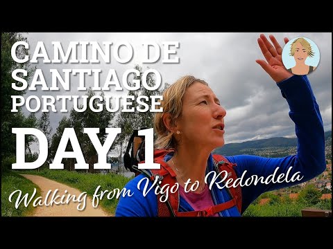 Camino de Santiago Portuguese Day 1 - Walking from Vigo to Redondela