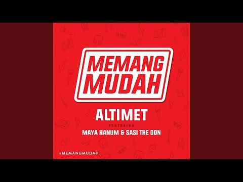 Memang Mudah (feat. Maya Hanum, Sasi the Don)