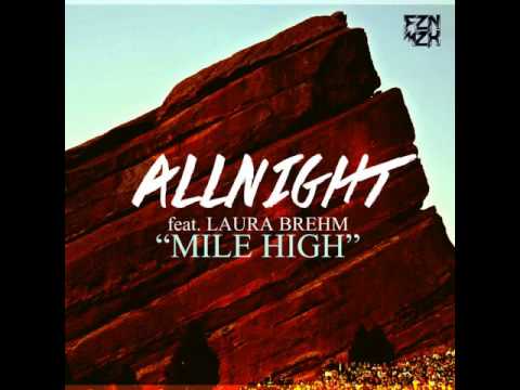 AllNight - Mile High feat  Laura Brehm (Paris Burns Remix)
