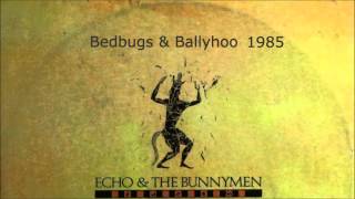 Bedbugs and Ballyhoo by Echo and the Bunnymen 1985 alternate version