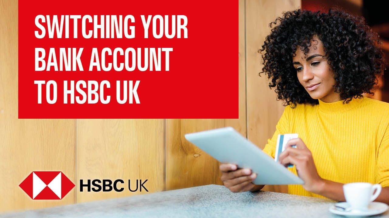 Switching your bank account to HSBC UK | Banking Products | HSBC UK