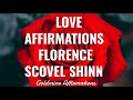LOVE AFFIRMATIONS ❤ by FLORENCE SCOVEL SHINN