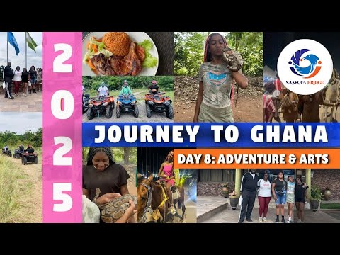 Episode 7: Day 8 | Adventure & Arts 🇬🇭