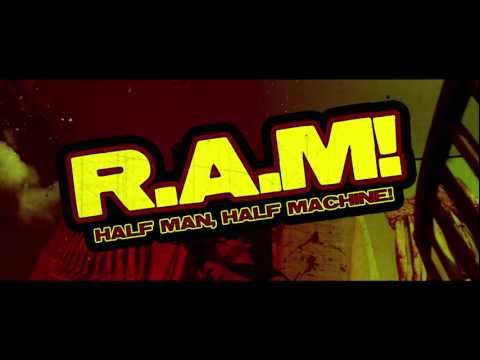 R.A.M! - Half Man Half Machine!