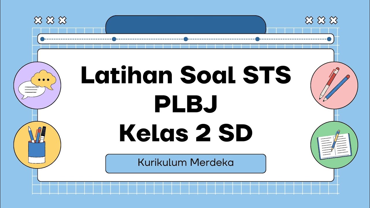 LATIHAN SOAL STS (SUMATIF TENGAH SEMESTER) PLBJ KELAS 2 SD SEMESTER 1 KURIKULUM MERDEKA