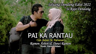 Download lagu Saluang Dendang Edisi 2022 || PAI KA RANTAU - Ramon Asben & Dewi Ramon (  Musik Video ) mp3