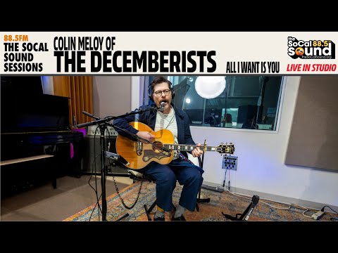 Colin Meloy of The Decemberists - All I Want Is You (LIVE from 88.5FM The SoCal Sound)