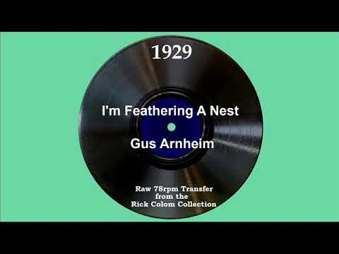 1929 Gus Arnheim - I’m Feathering A Nest (Craig Leitch, vocal)