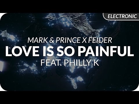Mark & Prince x Feider feat. Philly K - Love Is So Painful