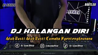 Download lagu DJ HALANGAN DIRI | BOOTLEG REMIX SUNDA TERBARU FULL BASS 2023 (DJ SUNDA Remix) mp3