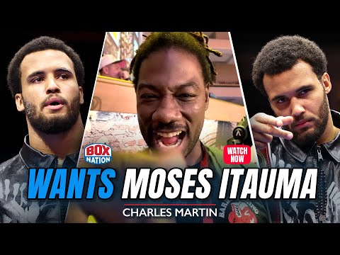 Charles Martin Sends BRUTAL CALL OUT Message To Moses Itauma