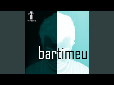 Bartimeu - Fellipe Cruz