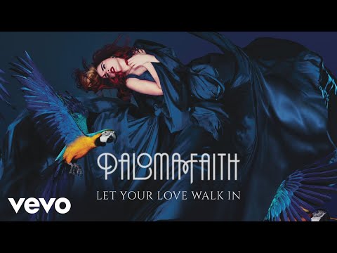 Let Your Love Walk In - Paloma Faith