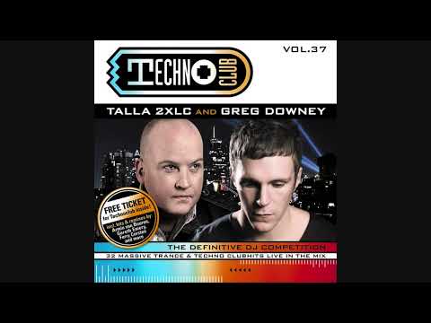 Techno Club Vol.37: Talla 2XLC And Greg Downey - CD1 Mixed By Talla 2XLC