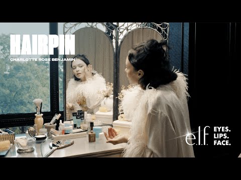 Charlotte Rose Benjamin x e.l.f. Beauty - “Hairpin” (Official Video)
