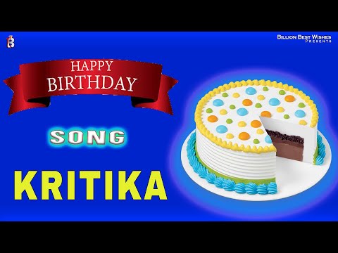 Kritika Happy Birthday - Birthday Video Song | Birthday Songs With Names #billionbestwishes