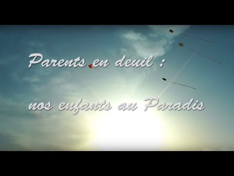 Parents en deuil - nos enfants au Paradis