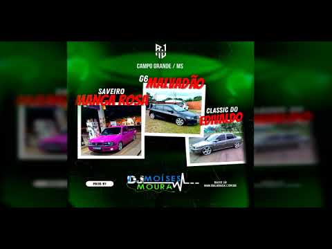 CD G6 Malvadao, Saveiro Manga Rosa e Classic do Edivaldo - Dj Moises Moura