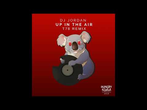 Dj Jordan - Up In The Air (T78 Remix)