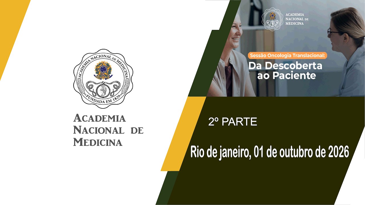 SESSÃO ONCOLOGIA TRANSLACIONAL: DA DESCOBERTA AO PACIENTE – Rio de janeiro. 01 de outubro de 2026 – [1º Parte]