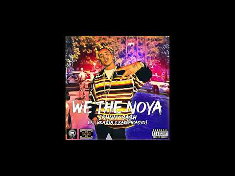 JOHNNY CA$H - WE THE NOYA (feat. KAVI PICASSO & BLA$TA)