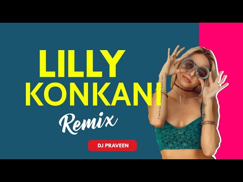 LILLY ( KONKANI REMIX ) - DJ PRAVEEN